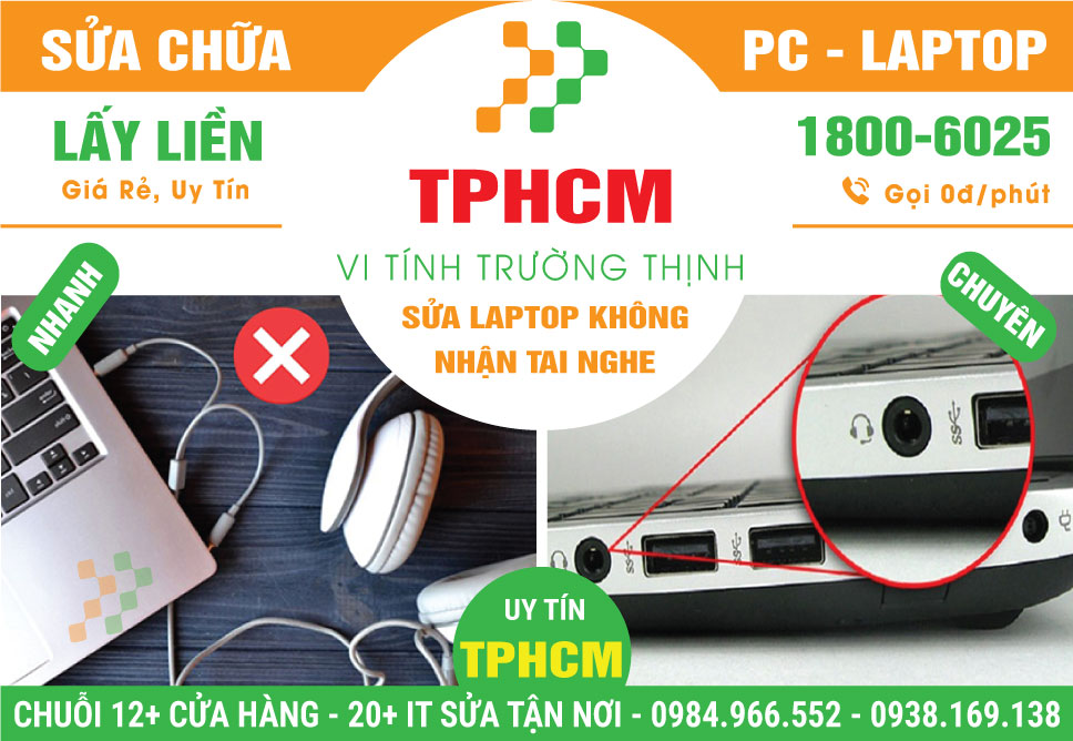 Địa Chỉ Sửa Laptop Không Nhận Tai Nghe TPHCM Giá Rẻ