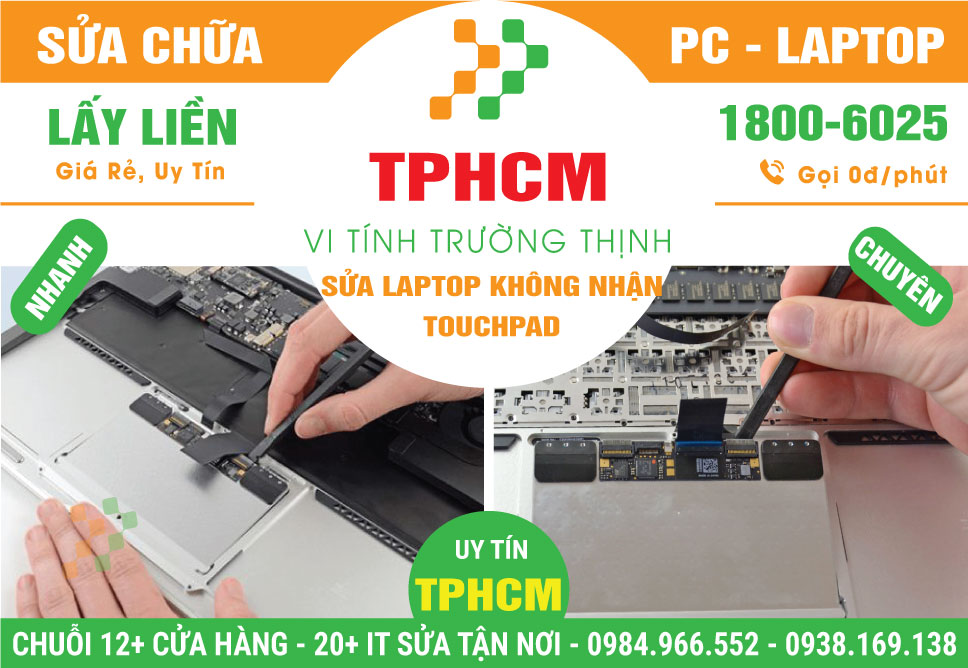 Địa Chỉ Sửa Laptop Touchpad Không Nhận TPCHM Giá Rẻ