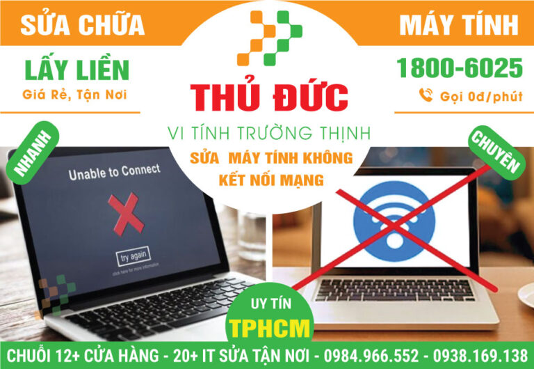 Địa Chỉ Sửa Máy Tính Không Kết Nối Mạng Tại Thủ Đức Giá Rẻ
