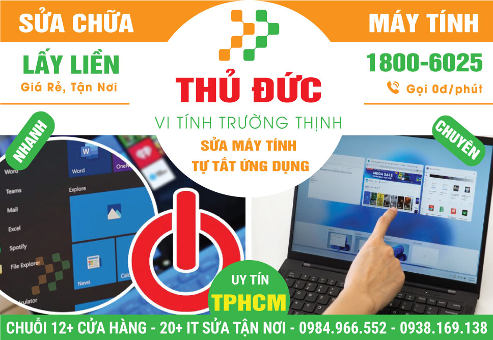 Địa Chỉ Sửa Máy Tính Tự Tắt Ứng Dụng Tại Thủ Đức Uy Tín