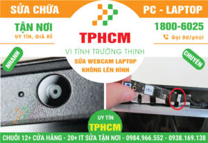 Địa Chỉ Sửa Webcam Laptop Không Lên Hình Tại TPHCM