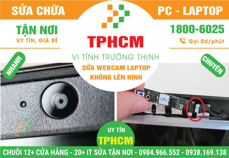 Địa Chỉ Sửa Webcam Laptop Không Lên Hình Tại TPHCM