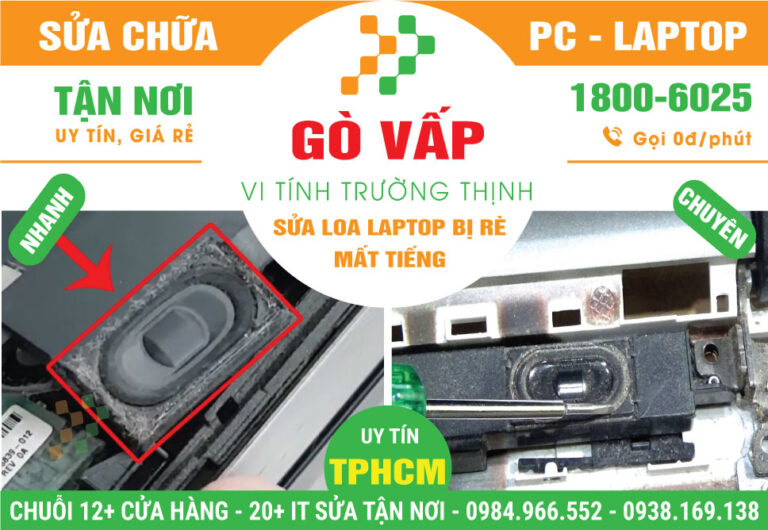Địa Chỉ Thay Loa Laptop Bị Rè - Mất Tiếng Tại Quận Gò Vấp