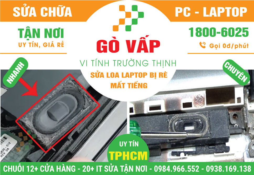 Địa Chỉ Thay Loa Laptop Bị Rè – Mất Tiếng Tại Quận Gò Vấp
