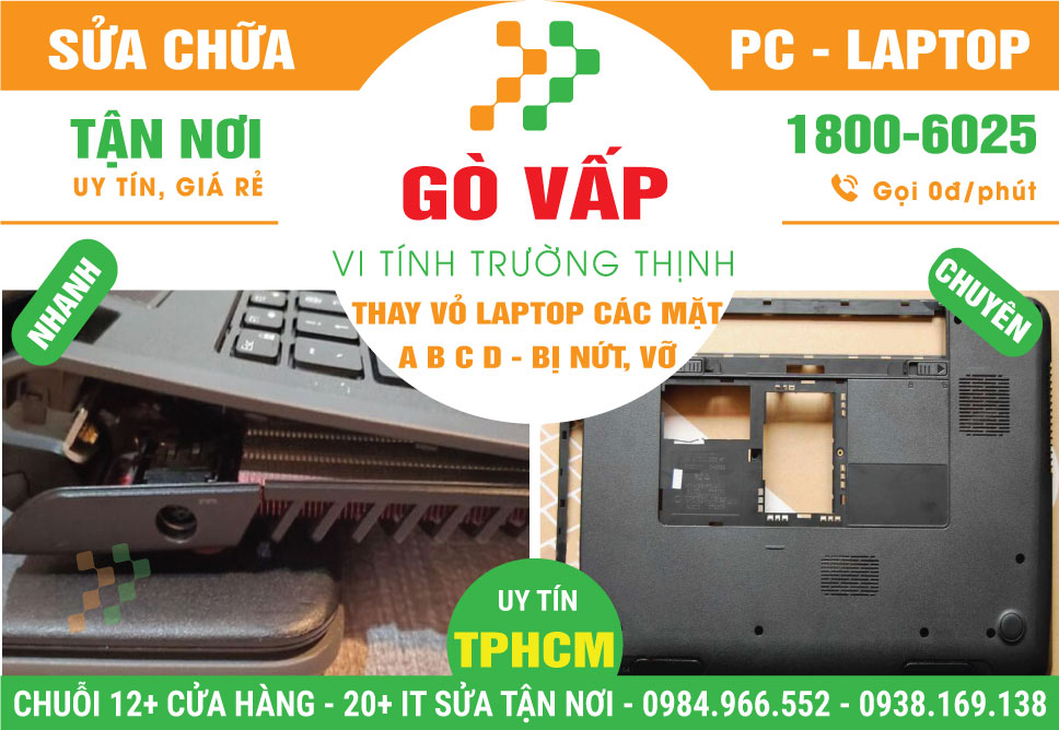 Địa Chỉ Thay Vỏ laptop A B C D Bị Bể, Nứt, Trầy Xước Tại Quận Gò Vấp