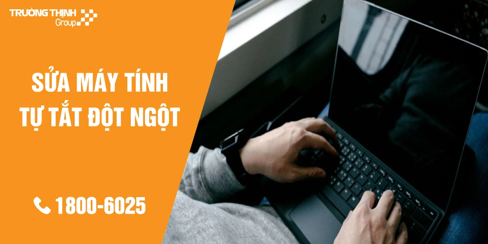 Địa Chỉ Sửa Máy Tính Tự Tắt Đột Ngột TPHCM Giá Rẻ