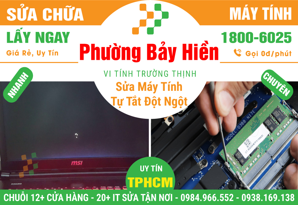 Địa Chỉ Sửa Chữa Máy Tính Tự Tắt Đột Ngột Ở Phường Bảy Hiền – Quận Tân Bình Cũ