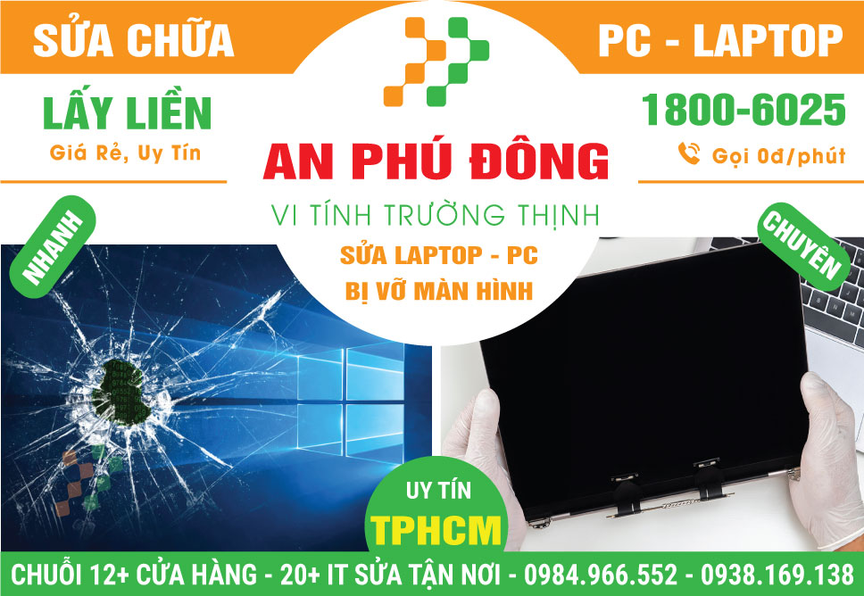 Sửa Laptop Bị Vỡ Màn Hình Phường An Phú Đông – Quận 12 Cũ