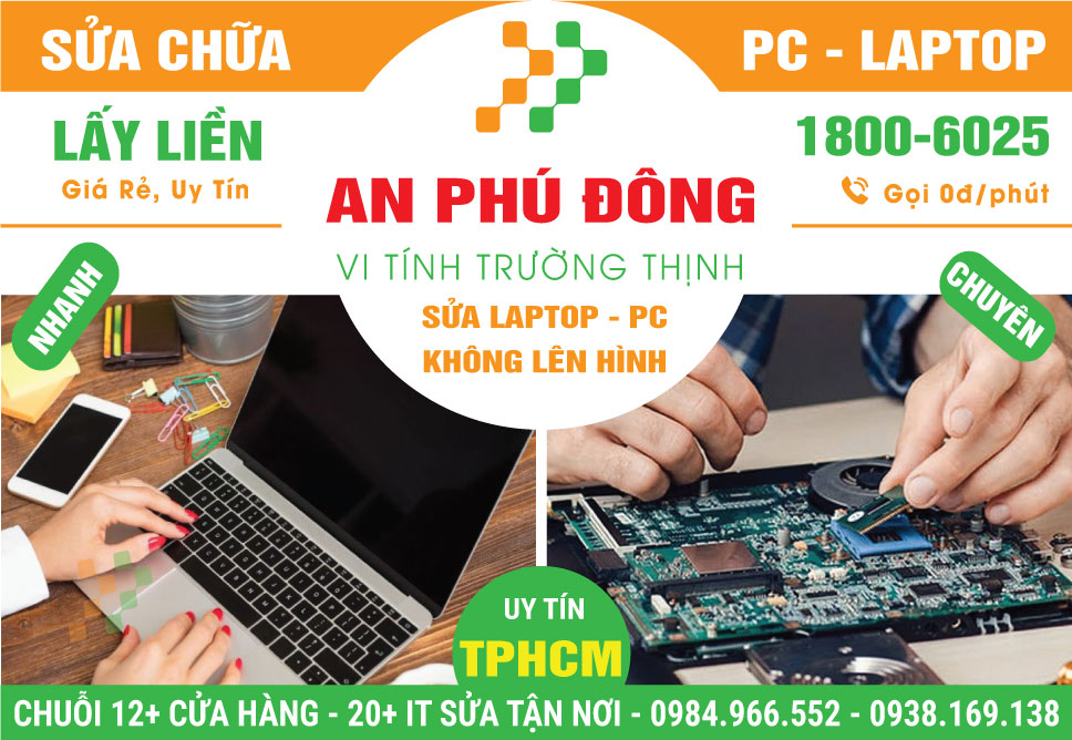 Sửa Laptop Không Lên Hình Phường An Phú Đông – Quận 12 Cũ