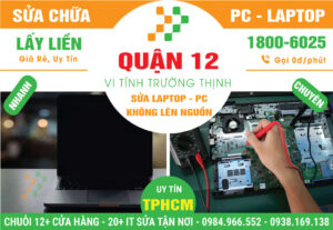 Địa Chỉ Sửa Laptop Không Lên Nguồn Quận 12 Giá Rẻ