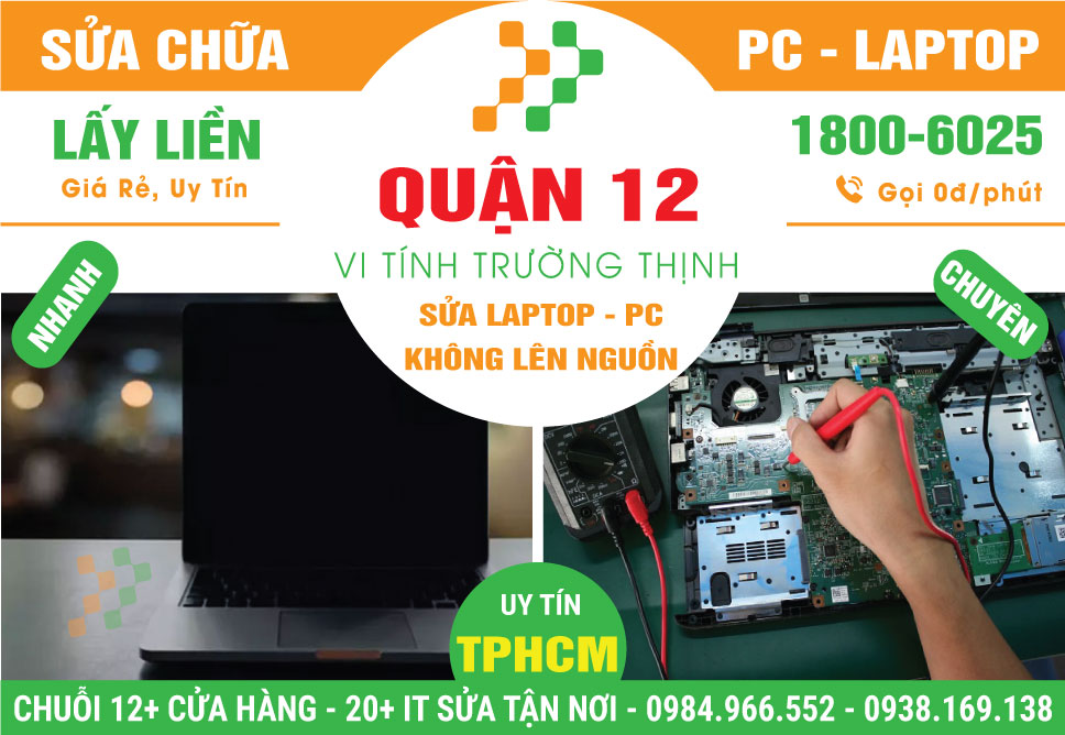 Địa Chỉ Sửa Laptop Không Lên Nguồn Quận 12 Giá Rẻ