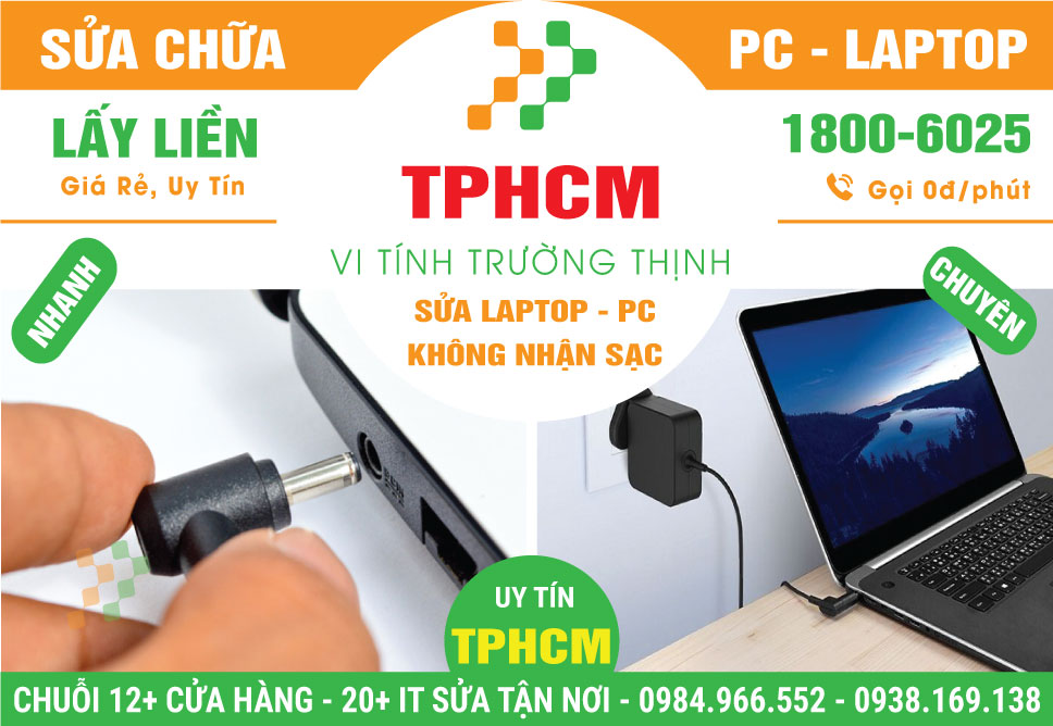 Địa Chỉ Sửa Laptop Không Nhận Sạc TPHCM | Uy Tín, Gần Đây