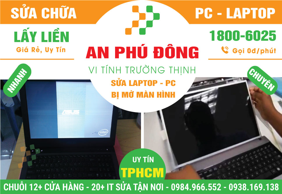 Sửa Laptop Màn Hình Mờ Phường An Phú Đông – Quận 12 Cũ