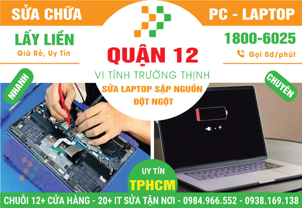 Dịch Vụ Sửa Laptop Sập Nguồn Đột Ngột Quận 12 Tại Nhà