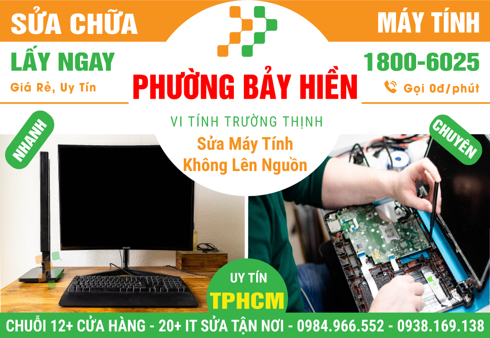 Địa Chỉ Sửa Chữa Máy Tính Không Lên Nguồn Tại Phường Bảy Hiền – Quận Tân Bình Cũ