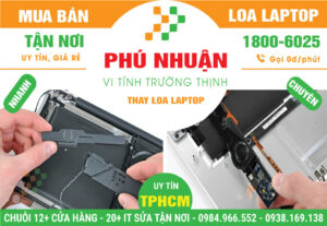 Địa Chỉ Thay Loa Laptop Quận Phú Nhuận Giá Sỉ