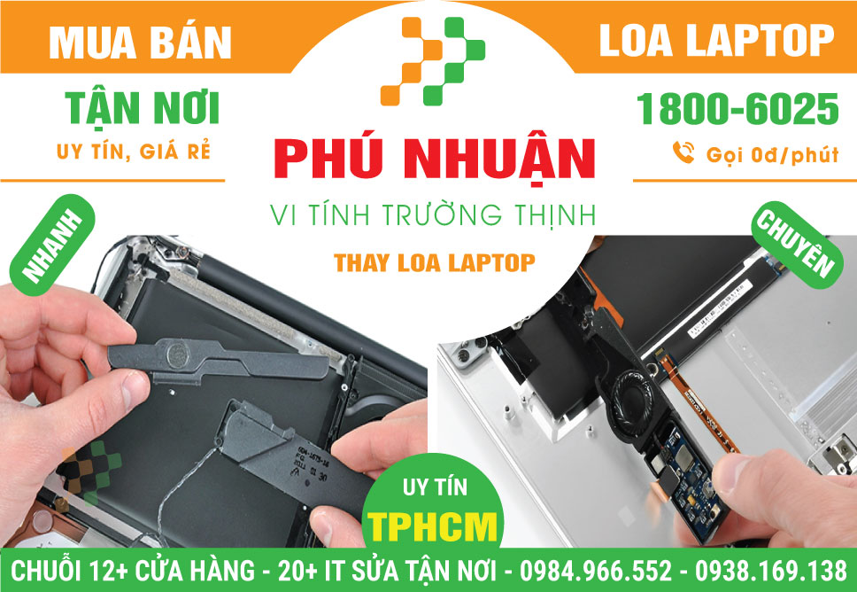 Địa Chỉ Mua Bán – Thay Loa Laptop Quận Phú Nhuận Giá Sỉ