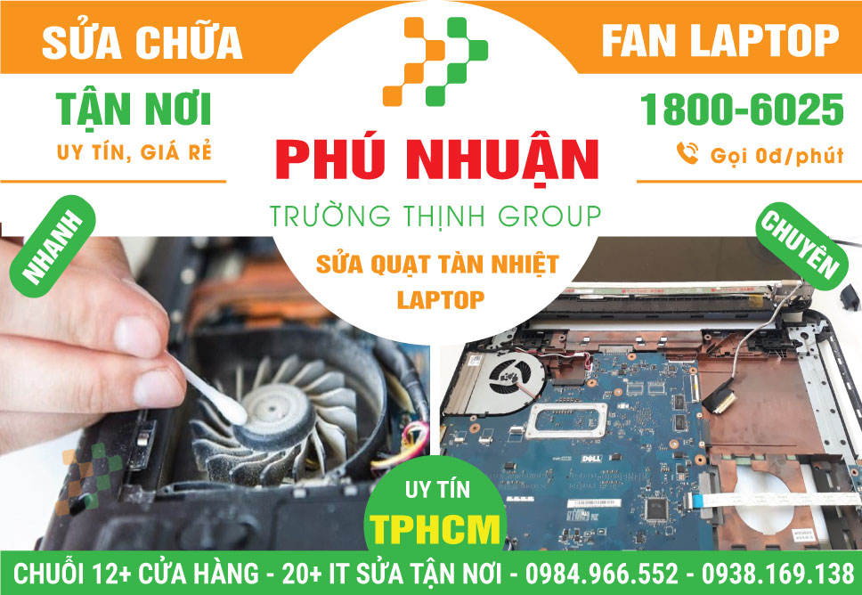 Địa Chỉ Sửa Quạt Tản Nhiệt Laptop Quận Phú Nhuận Uy Tín