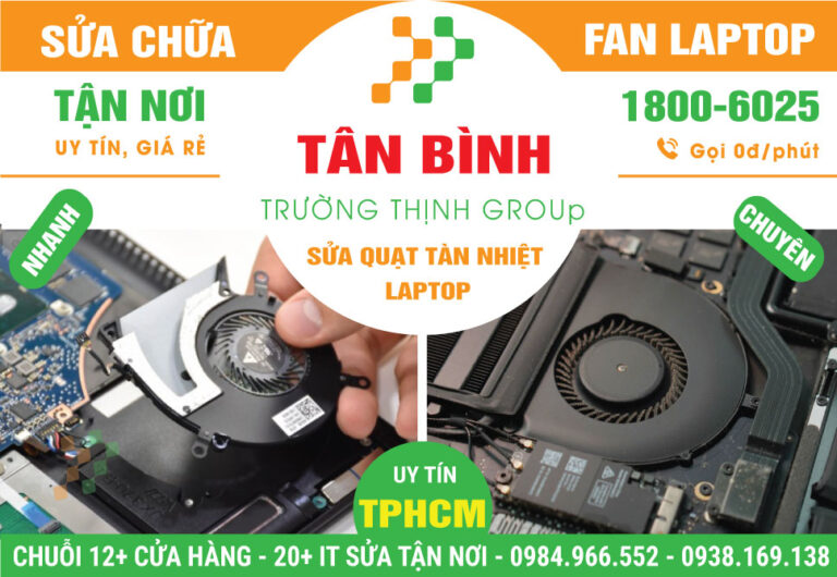 Địa Chỉ Sửa Quạt Tản Nhiệt Laptop Quận Tân Bình Giá Rẻ