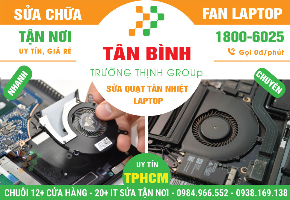 Địa Chỉ Sửa Quạt Tản Nhiệt Laptop Quận Tân Bình Giá Rẻ