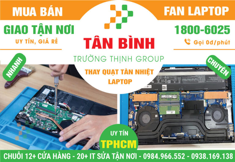 Địa Chỉ Thay Quạt Tản Nhiệt Laptop Quận Tân Bình