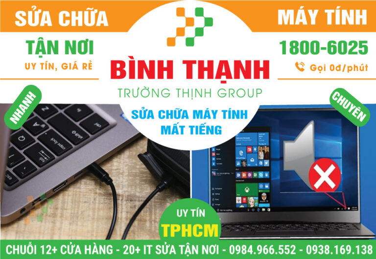 Địa Chỉ Sửa Máy Tính Bị Mất Tiếng Quận Bình Thạnh Uy Tín