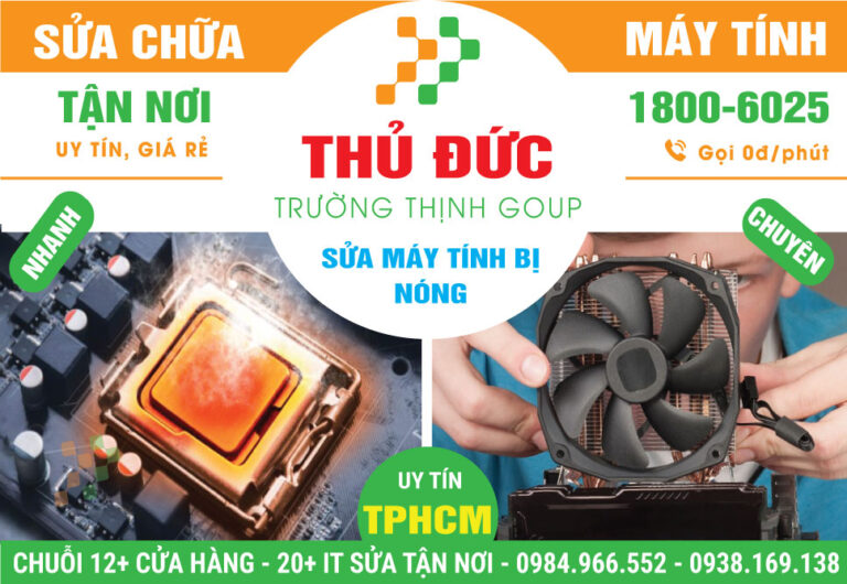 Địa Chỉ Sửa Máy Tính Bị Nóng Quận Thủ Đức Giá Tốt