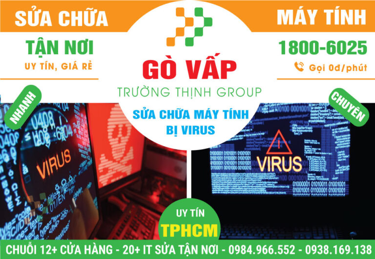 Địa Chỉ Sửa Máy Tính Bị Virus Quận Gò Vấp - Lấy Ngay