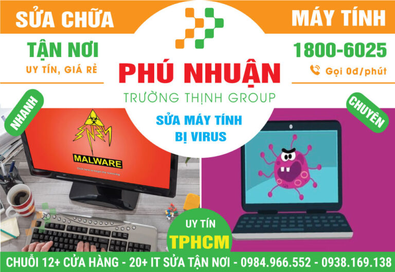 Địa Chỉ Sửa Máy Tính Bị Virus Quận Phú Nhuận Uy Tín