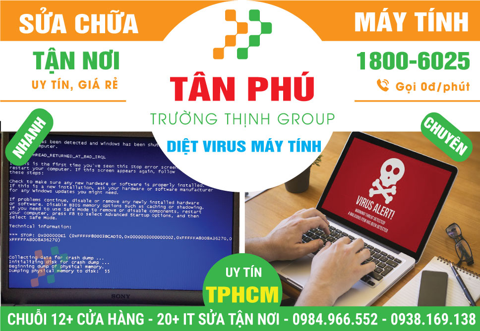 Địa Chỉ Sửa Máy Tính Bị Virus Quận Tân Phú Gần Đây
