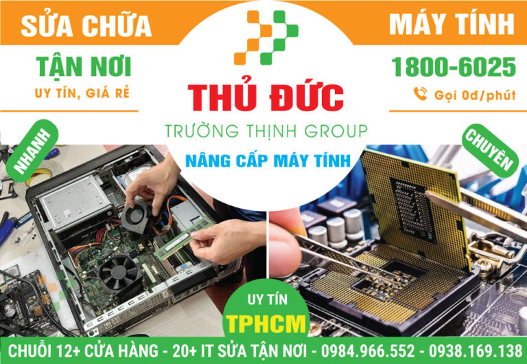 Địa Chỉ Nâng Cấp Máy Tính Quận Thủ Đức Lấy Liền