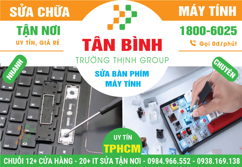 Địa Chỉ Sửa Bàn Phím Máy Tính Quận Tân Bình Uy Tín, Tại Nhà