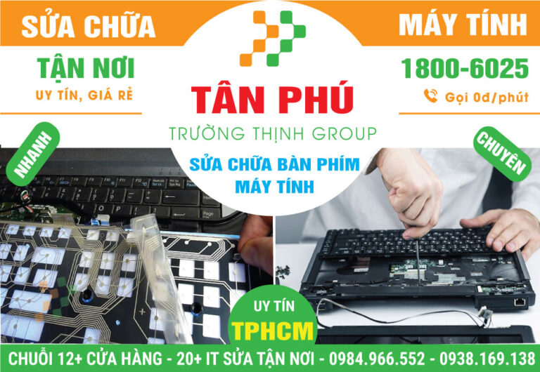 Địa Chỉ Sửa Bàn Phím Máy Tính Quận Tân Phú Giá Rẻ