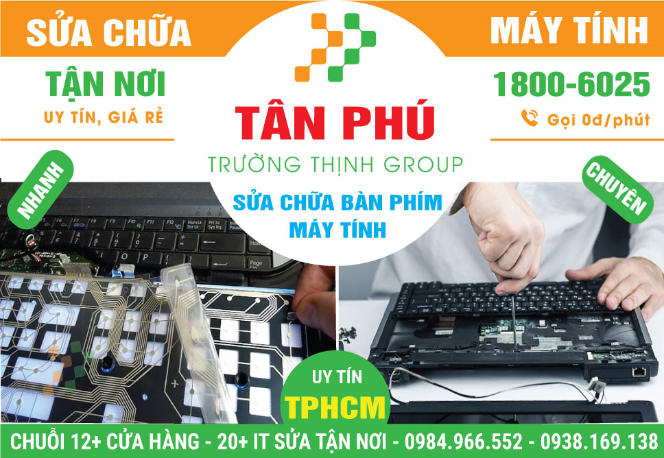 Địa Chỉ Sửa Bàn Phím Máy Tính Quận Tân Phú Giá Rẻ