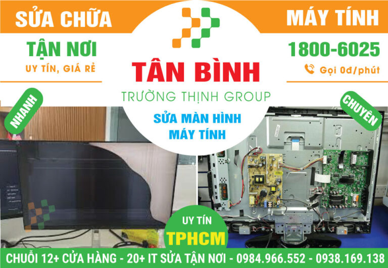 Địa Chỉ Sửa Màn Hình Máy Tính Quận Tân Bình Gần Đây