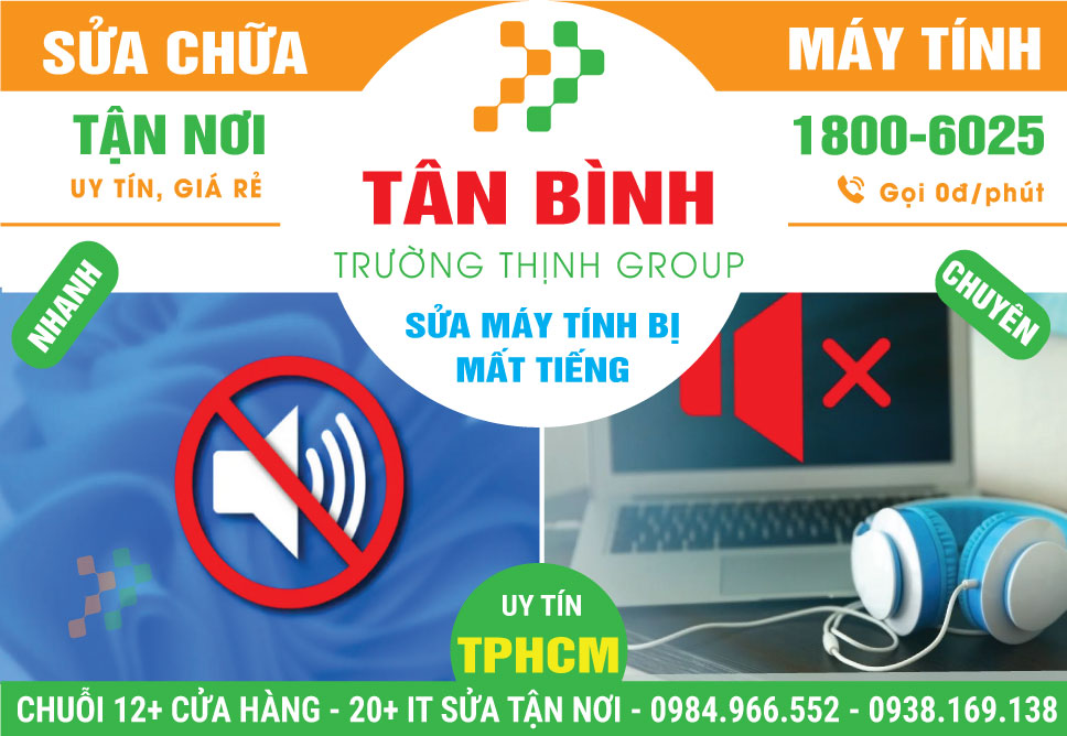 Địa Chỉ Sửa Máy Tính Bị Mất Tiếng Quận Tân Bình Giá Rẻ 