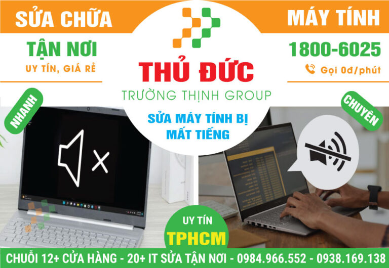 Địa Chỉ Sửa Máy Tính Bị Mất Tiếng Quận Thủ Đức Lấy Ngay