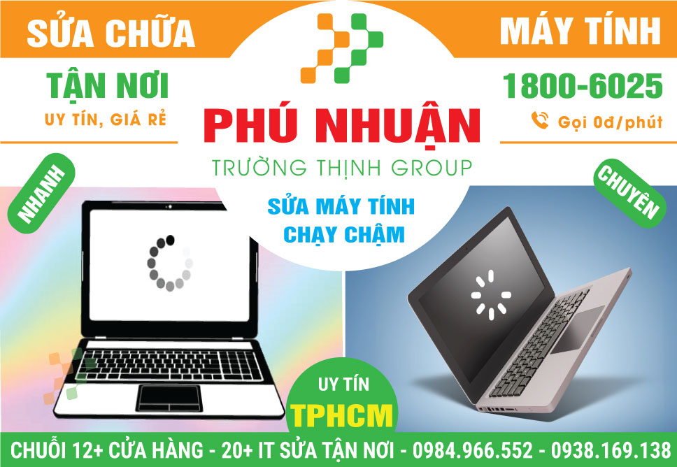 Địa Chỉ Sửa Máy Tính Chạy Chậm Quận Phú Nhuận Uy Tín