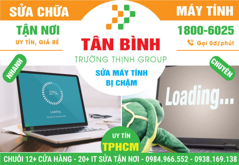 Địa Chỉ Sửa Máy Tính Chạy Chậm Quận Tân Bình Uy Tín