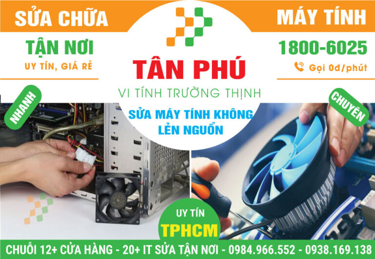Đia Chỉ Sửa Máy Tính Kêu To Quận Tân Phú Lấy Liền