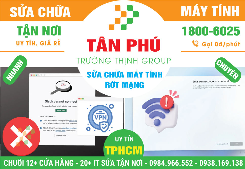 Địa Chỉ Sửa Máy Tính Rớt Mạng Quận Tân Phú Gần Đây
