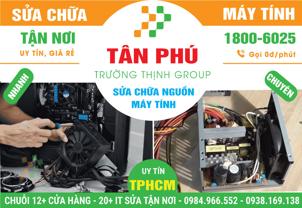 Địa Chỉ Sửa Nguồn Máy Tính Quận Tân Phú Lấy Liền