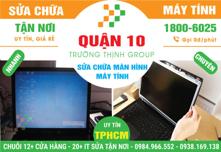 Địa Chỉ Sửa Màn Hình Máy Tính Quận 10 Gần Đây