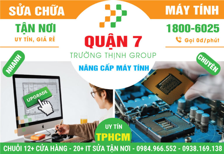 Địa Chỉ Nâng Cấp Máy Tính Quận 7 Uy Tín, Gần Đây