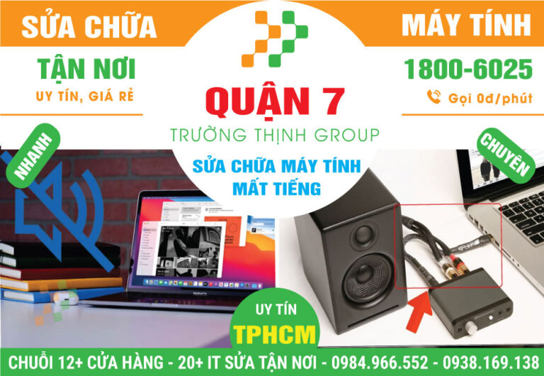 Địa Chỉ Sửa Máy Tính Bị Mất Tiếng Quận 7 Giá Rẻ