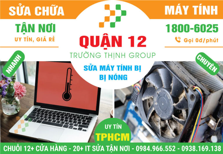 Địa Chỉ Sửa Máy Tính Bị Nóng Quận 12 Lấy Ngay