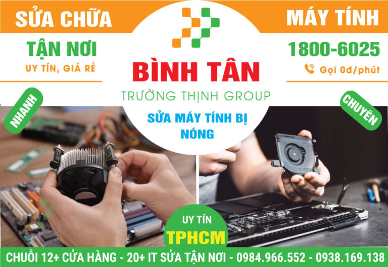 Địa Chỉ Sửa Máy Tính Bị Nóng Quận Bình Tân Lấy Ngay