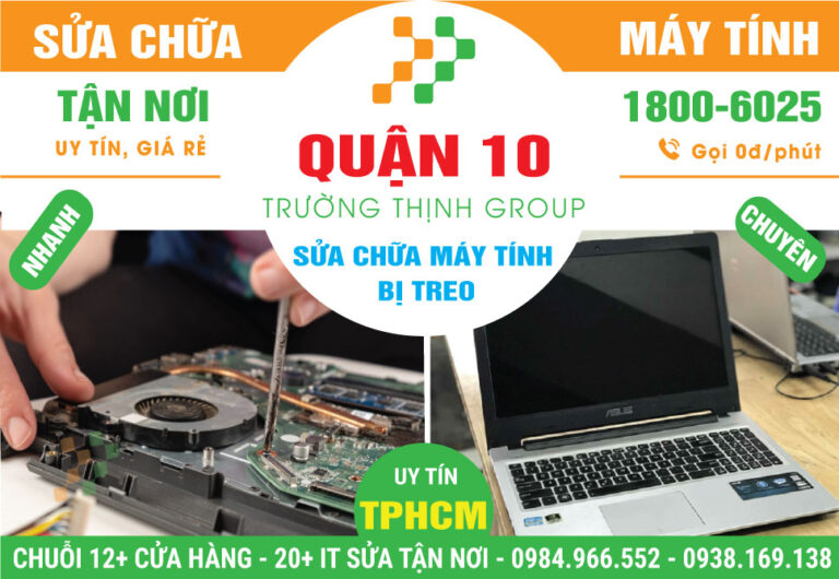 Địa Chỉ Sửa Máy Tính Bị Treo Quận 10 Giá Rẻ, Uy Tín
