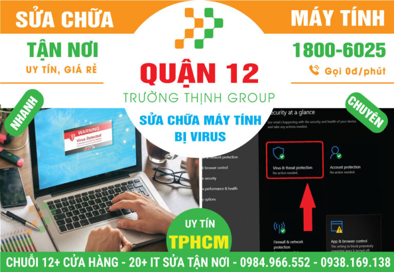 Địa Chỉ Sửa Máy Tính Bị Virus Quận 12 - Dịch Vụ Tận Nhà