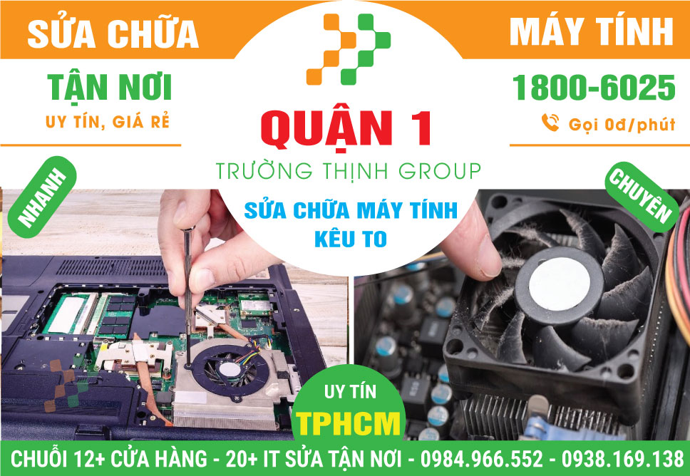 Địa Chỉ Sửa Máy Tính Kêu To Quận 1 Giá Rẻ